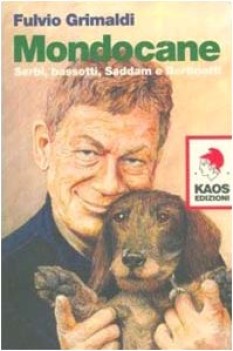 mondocane serbi bassotti saddam e bertinotti