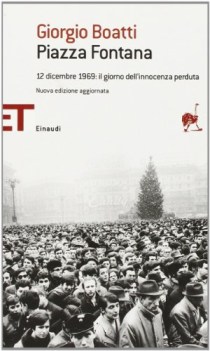 piazza fontana 12 dicembre 1969 il giorno dellinnocenza perduta