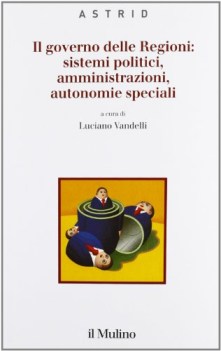 governo delle regioni sistemi politici amministrazioni autonomie speciali