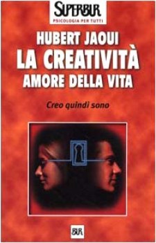 creativit amore della vita creo quindi sono