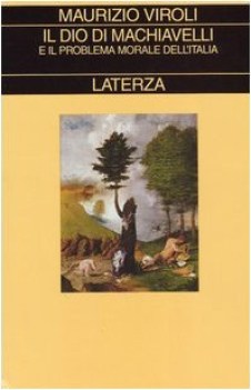 dio di machiavelli e il problema morale dellitalia