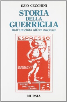 storia della guerriglia dallantichit allera nucleare