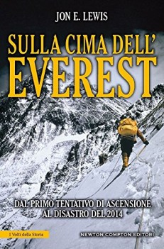 sulla cima delleverest dal primo tentativo di ascensione al disastro del 2014