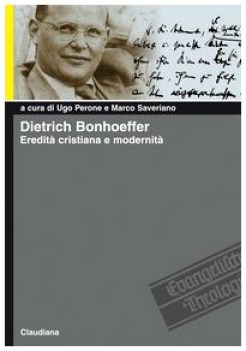 dietrich bonhoeffer eredit cristiana e modernit