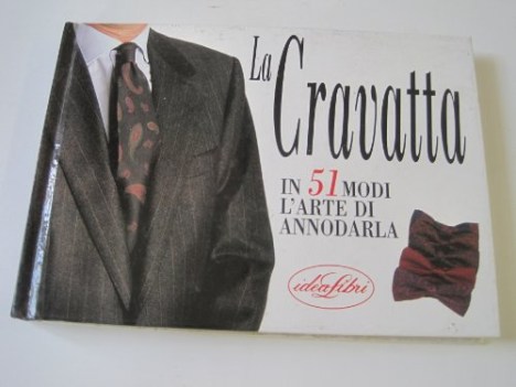 cravatta in 51 modi l\'arte di annodarla