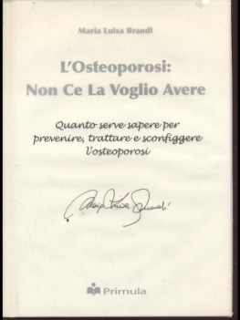 osteoporosi non ce la voglio avere. prevenire trattare sconfiggere