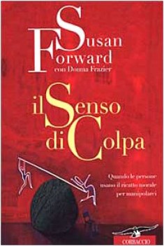 senso di colpa quando le persone usano il ricatto morale per manipolarci