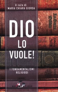 dio lo vuole i fondamentalismi religiosi