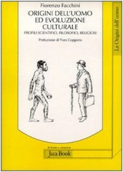 origini dell\'uomo ed evoluzione culturale profili scientifici filosofici religio