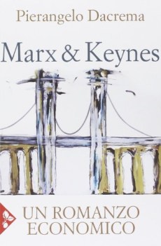 marx e keynes un romanzo economico
