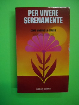 per vivere serenamente