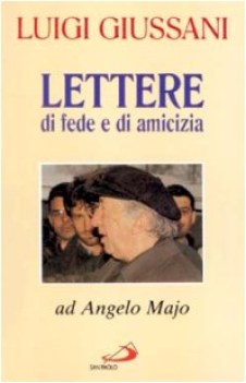 lettere di fede e di amicizia ad angelo majo