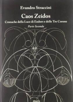 caos zeidos cronache della luce di endors e delle tre corone parte seconda