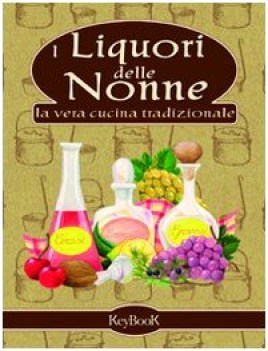 i liquori delle nonne