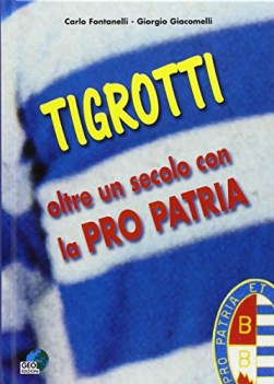 tigrotti oltre un secolo con la pro patria