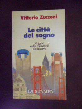 citta del sogno viaggio nelle metropoli americane