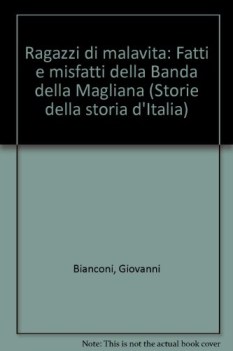 ragazzi di malavita fatti e misfatti della banda della magliana