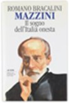 mazzini  il sogno dell\' italia onesta
