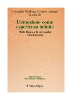 emozione come esperienza infinita matte blanco e la psicoanalisi contemporanea
