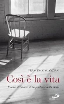 cosi e la vita senso del limite, della perdita e della morte