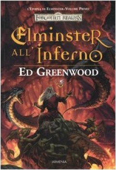 Elminster all\'inferno. L\'epopea di Elminster. Forgotten Realms: 1