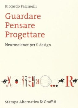 guardare pensare progettare neuroscienze per il design