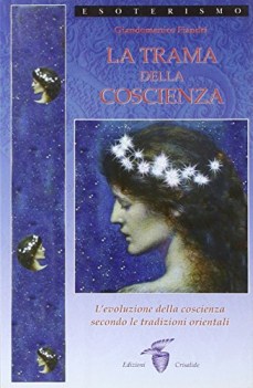 trama della coscienza. evoluzione coscienza tradizioni orientali