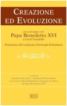 creazione ed evoluzione un convegno con papa benedetto xvi a castel g
