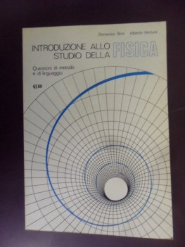 introduzione allo studio della fisica. questioni di metodo e linguaggio