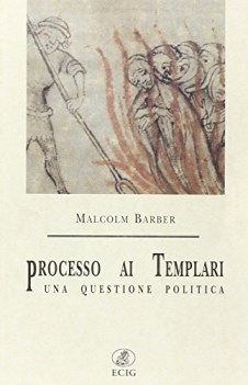 processo ai templari. una questione politica