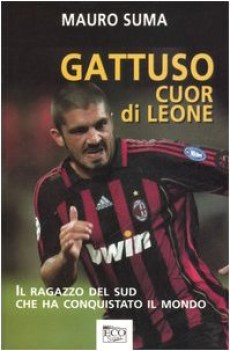 Gattuso cuor di leone