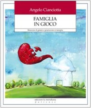 famiglia in gioco relazioni di genere e generazioni in famiglia