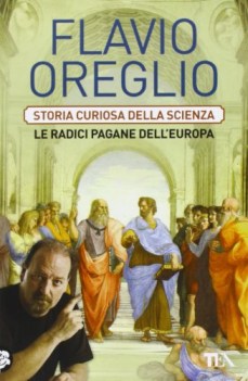 storia curiosa della scienza le radici pagane delleuropa