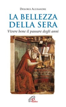 bellezza della sera vivere bene il passare degli anni
