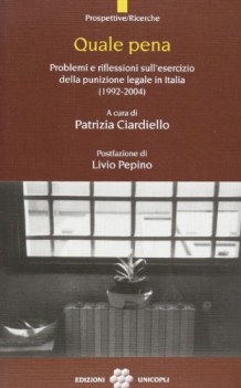 quale pena dieci anni di riflessioni sullesercizio della punizione i