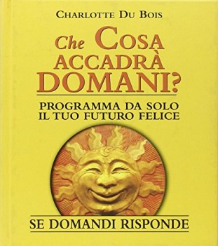 che cosa accadra domani