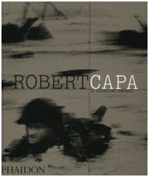 robert capa la collezione completa ediz illustrata