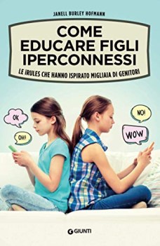 come educare figli iperconnessi le irules che hanno ispirato migliaia