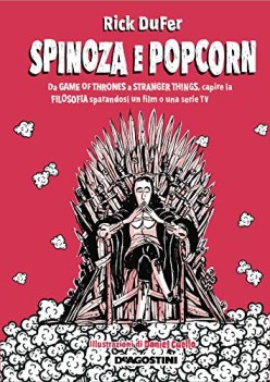 spinoza e popcorn da game of thrones a stranger things capire la fil