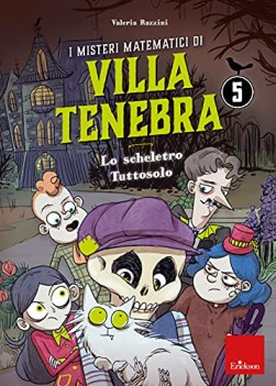 misteri matematici di villa tenebra 5 lo scheletro tutto solo