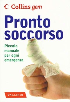 Pronto soccorso piccolo manuale per ogni emergenza