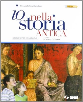 io nella storia antica ediz. bianca
