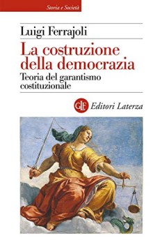 costruzione della democrazia teoria del garantismo costituzionale