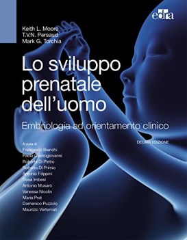 sviluppo prenatale dell\'uomo embriologia ad orientamento clinico