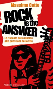 rock is the answer le risposte della musica alle questioni della vita