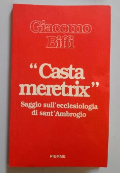 casta meretrix saggio sull\'ecclesiologia di sant\'ambrogio