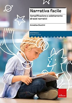 narrativa facile semplificazione e adattamento di testi narrativi nuova ediz.