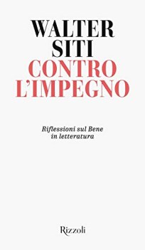 contro l\'impegno riflessioni sul bene in letteratura