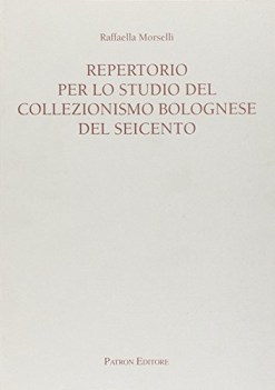 repertorio per lo studio del collezionismo bolognese del seicento