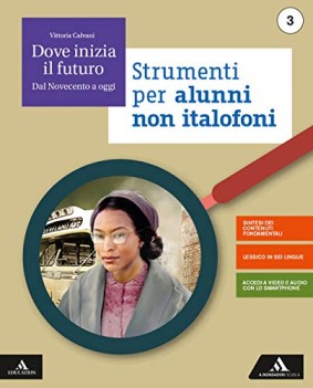 dove inizia il futuro 3 dal novecento a oggi strumenti per alunni non italofoni